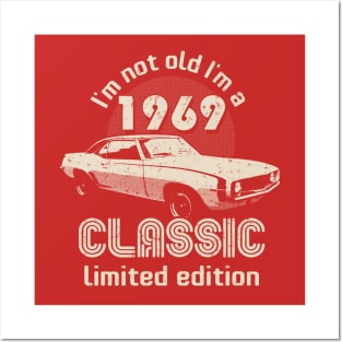 I'm Not Old I'm A Classic 1969 Vintage Birthday Posters and Art